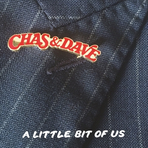 Chas And Dave - A Little Bit of Us