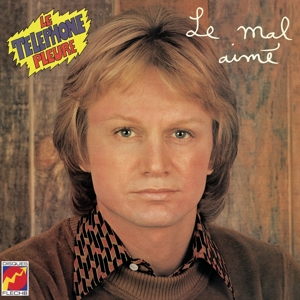 Claude François - Le Mal Aimé / Le Téléphone Pleure