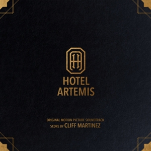 Cliff Martinez - Hotel Artemis