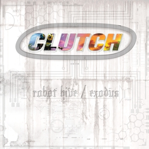 Clutch - Robot Hive/Exodus