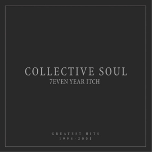 Collective Soul - 7even Year Itch: Greatest Hits, 1994-2001