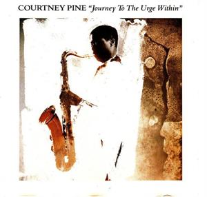 Courtney Pine - Journey To the Urge Within