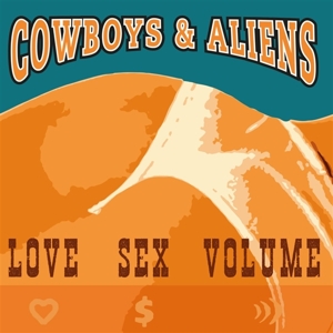 Cowboys & Aliens - Love Sex Volume (Orange)