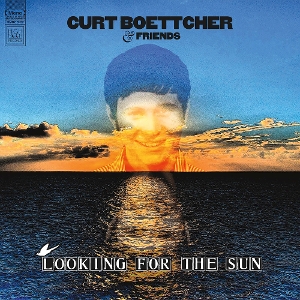 Curt Boettcher& Friends - Looking For the Sun