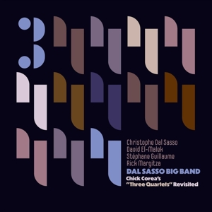 Dal Sasso Big Band & Christophe Dal Sasso - Chick Corea's Three Quartets Revisited