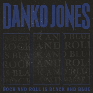 Danko Jones - Rock and Roll is Black and Blue