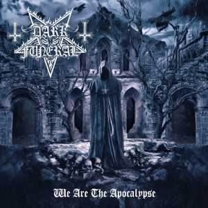 Dark Funeral - We Are the Apocalypse