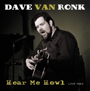 Dave Van Ronk - Hear Me Howl - Live 1964