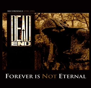 Dead End - Forever is Not Eternal