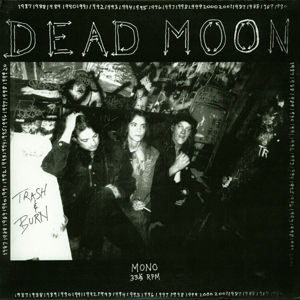 Dead Moon - Trash and Burn