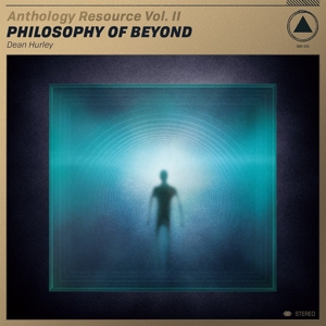 Dean Hurley - Anthology Resource Vol.Ii - Philosophy of Beyond