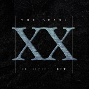 Dears - No Cities Left: the Definitive 20th Anniversary Edition