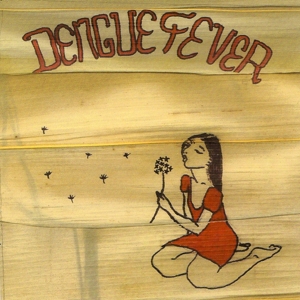 Dengue Fever - Dengue Fever