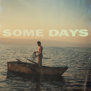 Dennis Lloyd (2) - Some Days