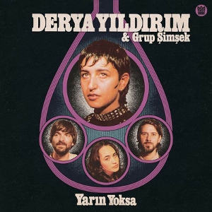 Derya Yildirim& Grup Simsek - Yarin Yoksa