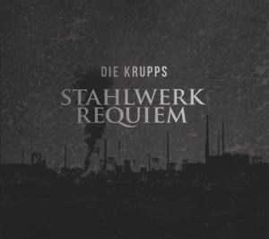 Die Krupps - Stahlwerkrequiem