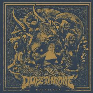 Dopethrone - Hochelaga