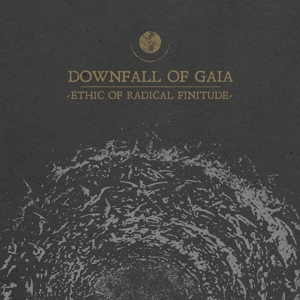 Downfall Of Gaia - Ethic of Radical Finitude