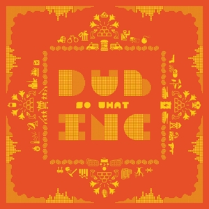 Dub Inc - So What