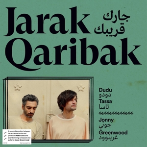 Dudu Tassa & Jonny Greenwood - Jarak Qaribak