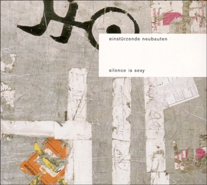 Einstürzende Neubauten - Silence is Sexy