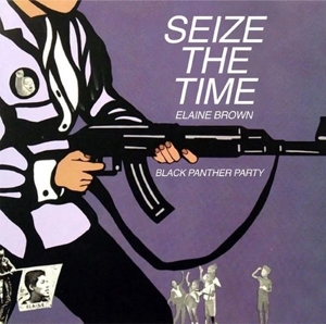 Elaine Brown - Seize the Time - Black Panther Party