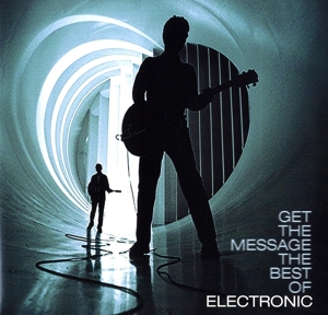 Electronic - Get the Message: the Best of Electronic