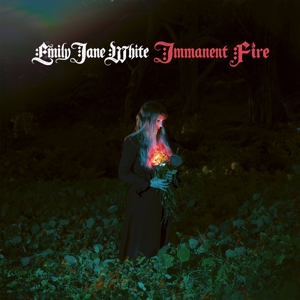 Emily Jane White - Immanent Fire