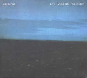 Eno/Moebius/Roedelius - After the Heat