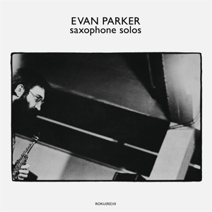 Evan Parker& Joe McPhee - Saxophone Solos