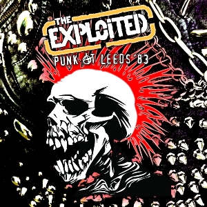 Exploited - Punk At Leeds '83