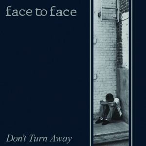 Face To Face - Don't Turn Away