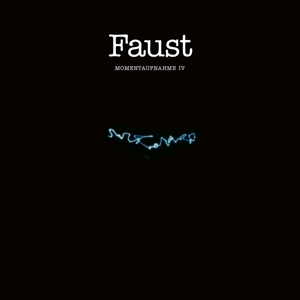 Faust - Momentaufnahme Iv