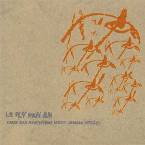 Fly Pan Am - Ceux Qui Inventent N'ont Jamais Vecu