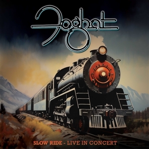 Foghat - Slow Ride- Live In Concert