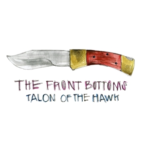 Front Bottoms - Talon of the Hawk