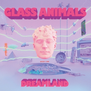 Glass Animals - Dreamland: Real Life Edition