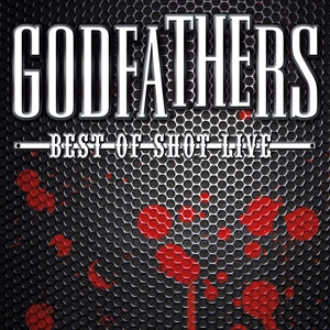 Godfathers - Best of Shot Live