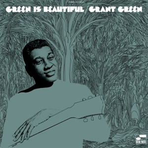 Grant Green - Green is Beautiful