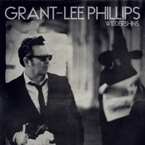 Grant Lee Phillips - Widdershins