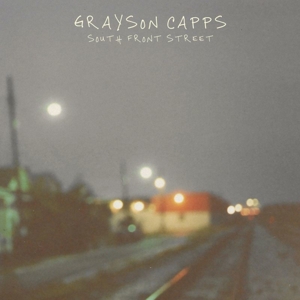 Grayson Capps - South Front Street