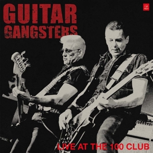 Guitar Gangsters - Live At the 100 Club