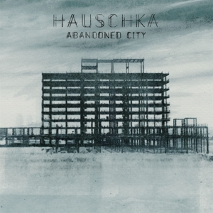 Hauschka - Abandoned City