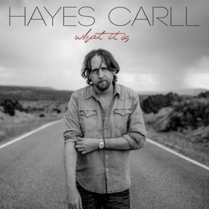 Hayes Carll - What It is