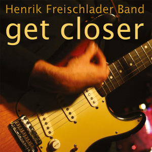 Henrik Freischlader Band - Get Closer