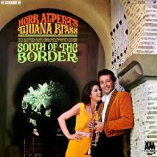 Herb Alpert & the Tijuana Bras - South of the Border