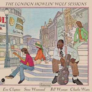 Howlin' Wolf - The London Howlin' Wolf Sessions