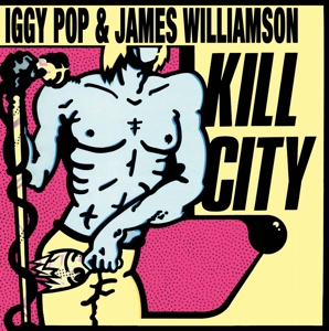 Iggy Pop& James Williamson - Kill City