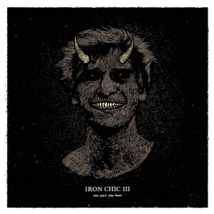 Iron Chic - You Can't Stay Here