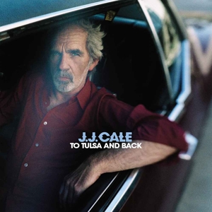 J.J. Cale - To Tulsa & Back